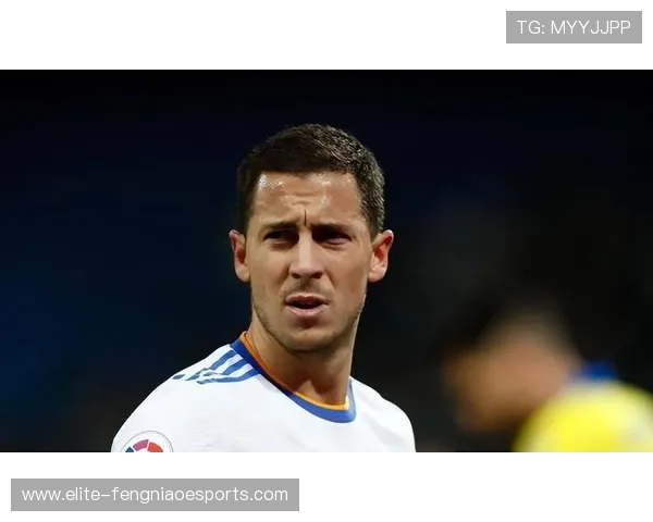 阿扎尔：从足球天才到挑战自我，回顾职业生涯的高峰与低谷